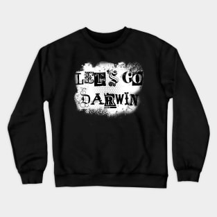 Let’s go Darwin Crewneck Sweatshirt